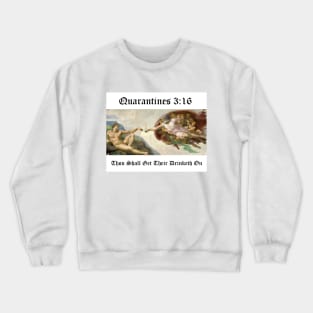 Quarantines 3:16 Crewneck Sweatshirt